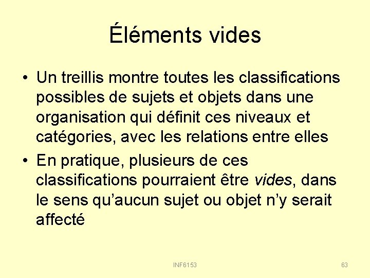 Éléments vides • Un treillis montre toutes les classifications possibles de sujets et objets