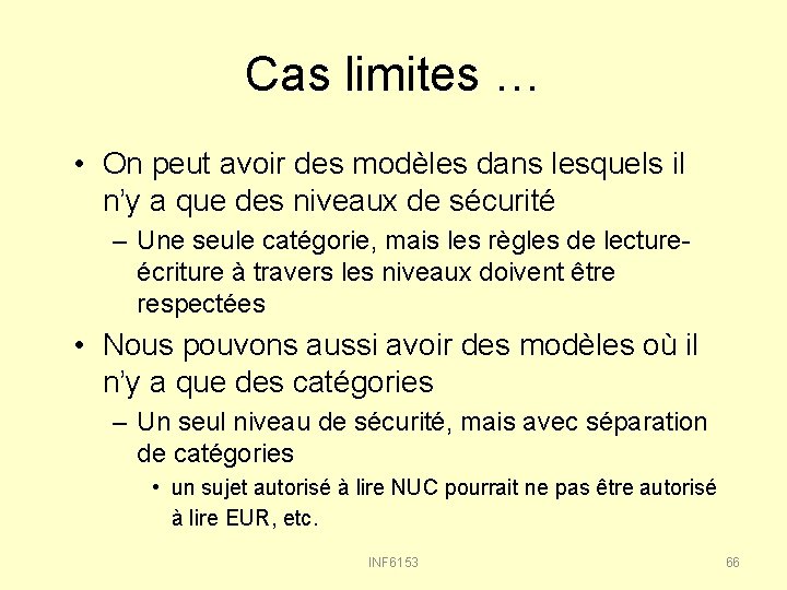 Cas limites … • On peut avoir des modèles dans lesquels il n’y a