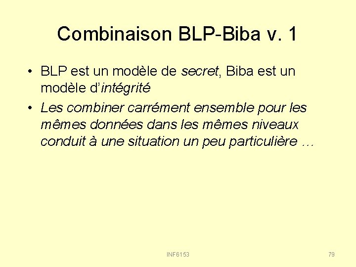 Combinaison BLP-Biba v. 1 • BLP est un modèle de secret, Biba est un