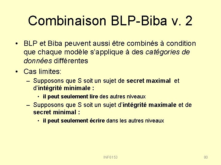 Combinaison BLP-Biba v. 2 • BLP et Biba peuvent aussi être combinés à condition