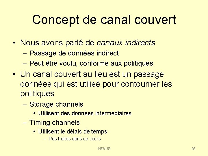 Concept de canal couvert • Nous avons parlé de canaux indirects – Passage de