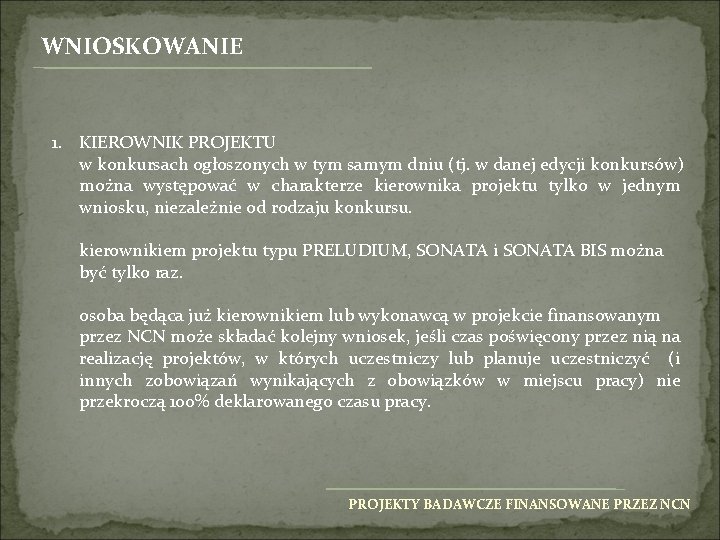 WNIOSKOWANIE 1. KIEROWNIK PROJEKTU w konkursach ogłoszonych w tym samym dniu (tj. w danej