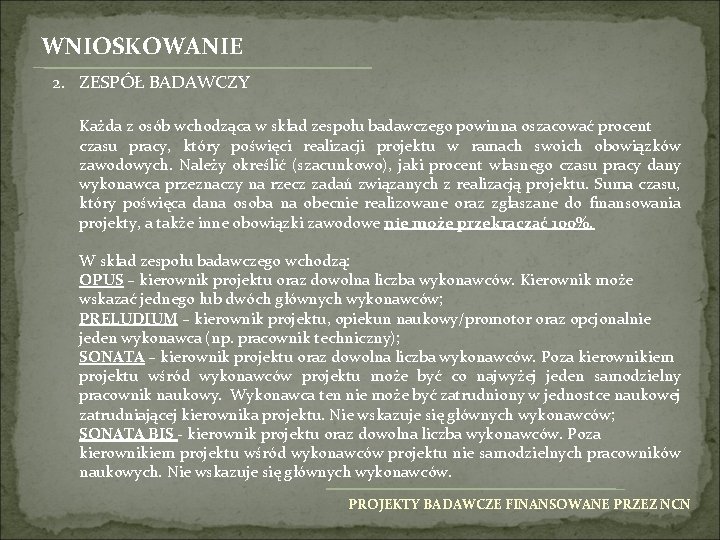 WNIOSKOWANIE 2. ZESPÓŁ BADAWCZY Każda z osób wchodząca w skład zespołu badawczego powinna oszacować