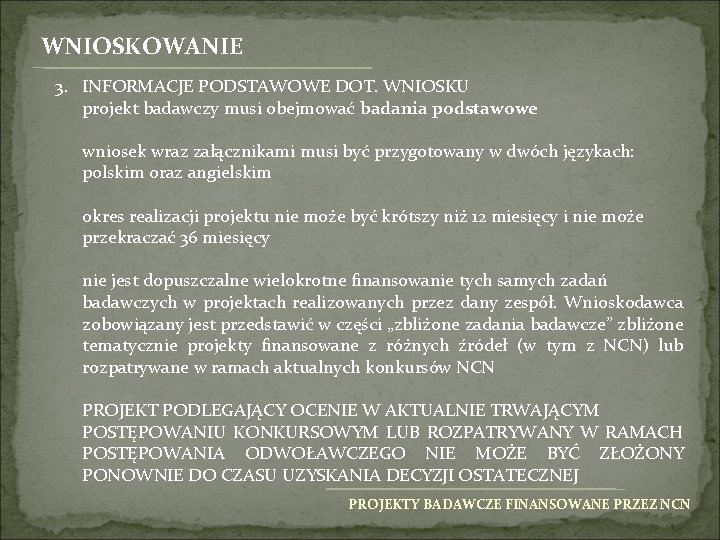 WNIOSKOWANIE 3. INFORMACJE PODSTAWOWE DOT. WNIOSKU projekt badawczy musi obejmować badania podstawowe wniosek wraz