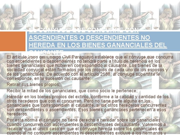 EL CÓNYUGE QUE CONCURRE CON ASCENDIENTES O DESCENDIENTES NO HEREDA EN LOS BIENES GANANCIALES