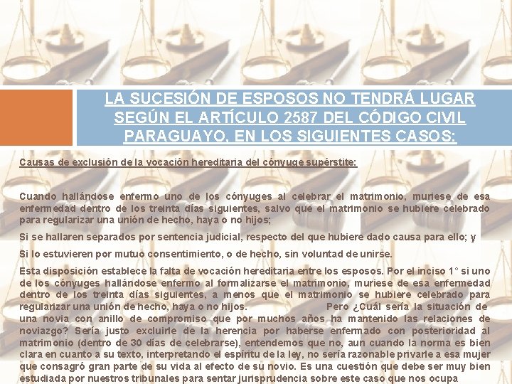 LA SUCESIÓN DE ESPOSOS NO TENDRÁ LUGAR SEGÚN EL ARTÍCULO 2587 DEL CÓDIGO CIVIL