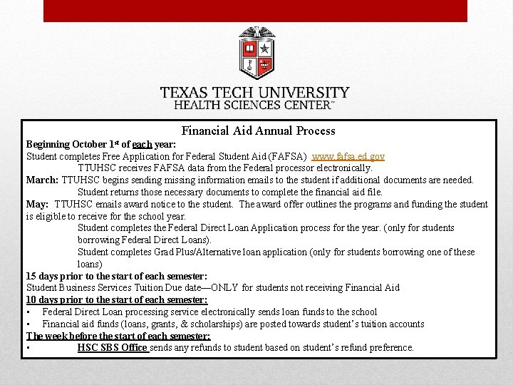Financial Aid Annual Process 1 st Beginning October of each year: Student completes Free