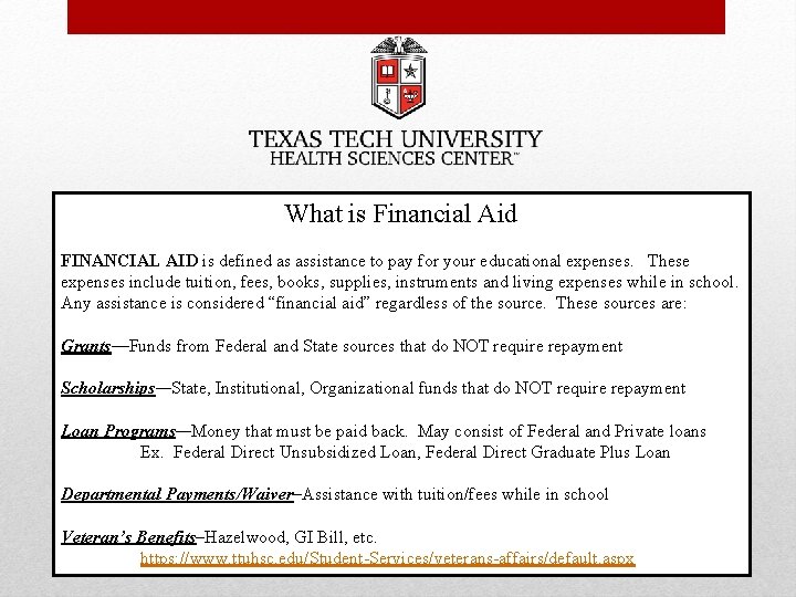 What is Financial Aid FINANCIAL AID is defined as assistance to pay for your