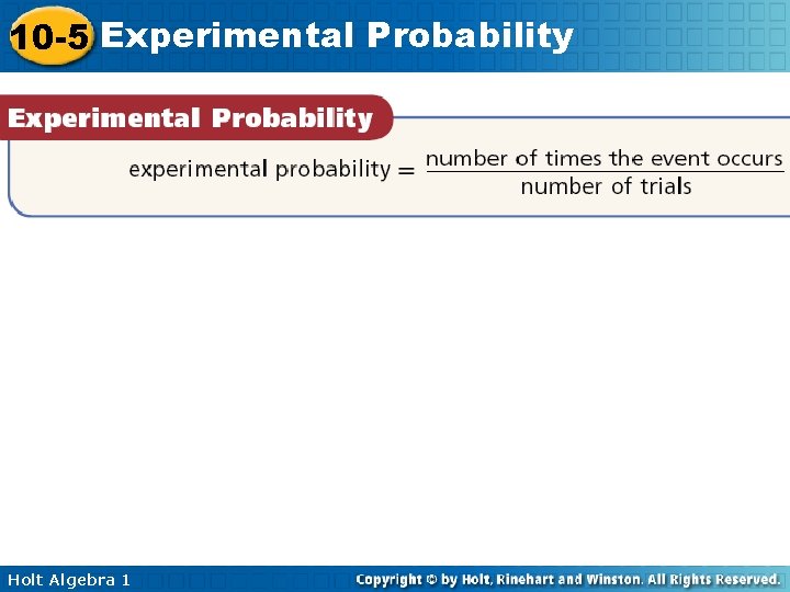 10 -5 Experimental Probability Holt Algebra 1 