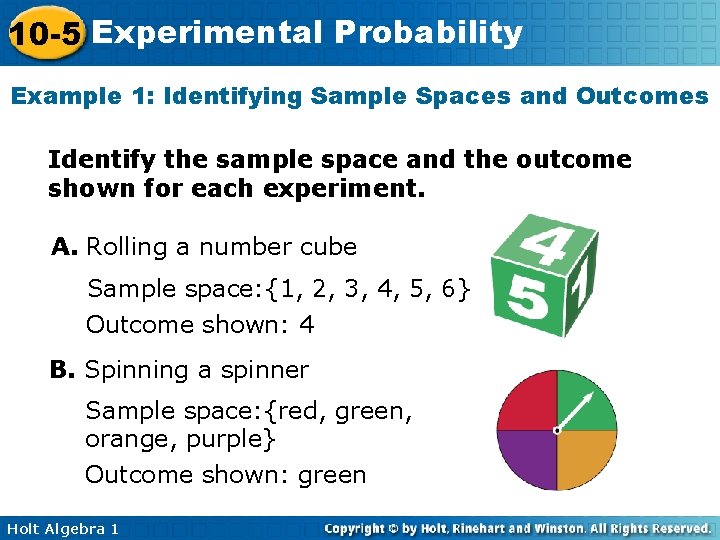 10 -5 Experimental Probability Example 1: Identifying Sample Spaces and Outcomes Identify the sample