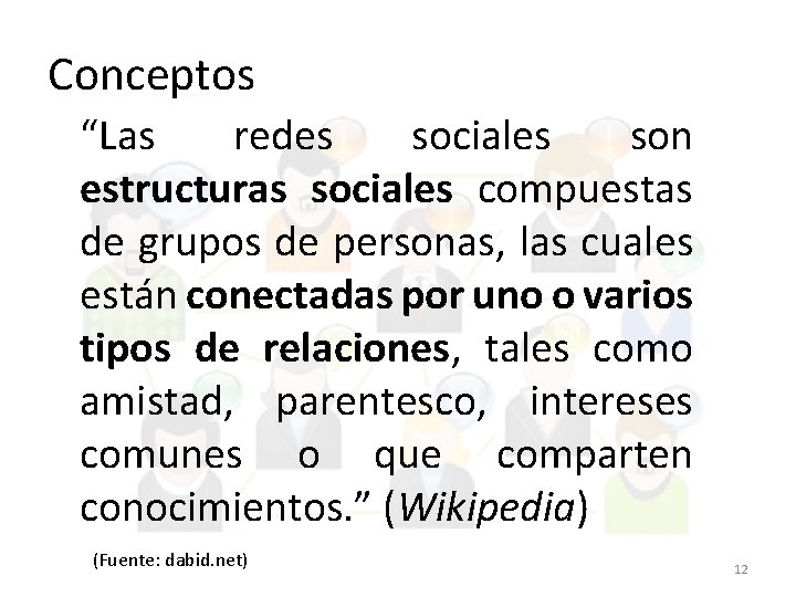 Conceptos “Las redes sociales son estructuras sociales compuestas de grupos de personas, las cuales