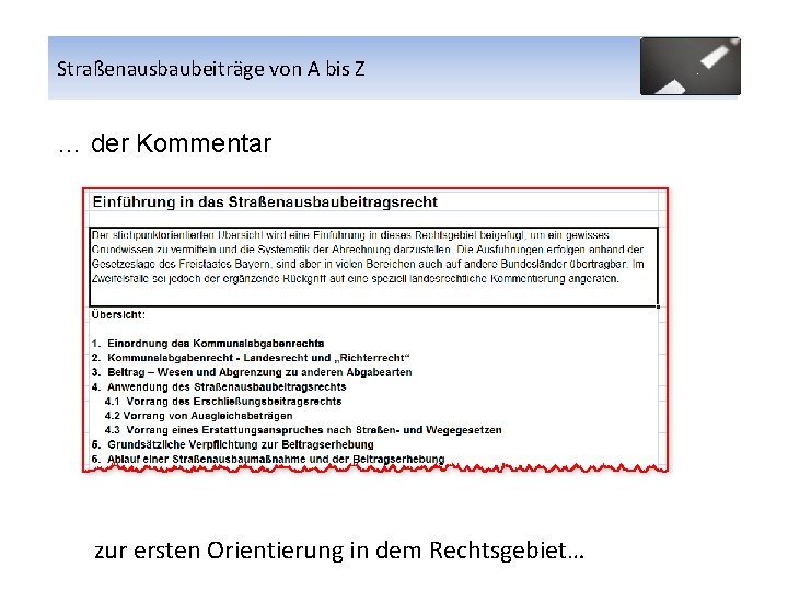 Straßenausbaubeiträge von A bis Z … der Kommentar zur ersten Orientierung in dem Rechtsgebiet…