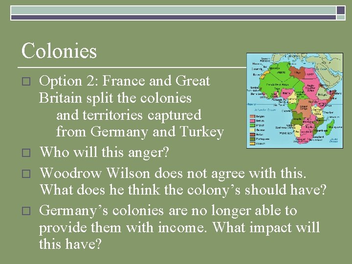Colonies o o Option 2: France and Great Britain split the colonies and territories
