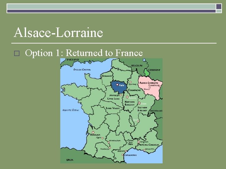 Alsace-Lorraine o Option 1: Returned to France 