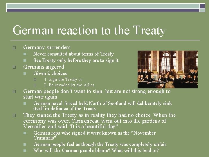 German reaction to the Treaty o Germany surrenders n n o Never consulted about