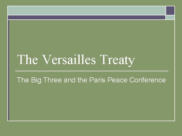 The Versailles Treaty The Big Three and the Paris Peace Conference 