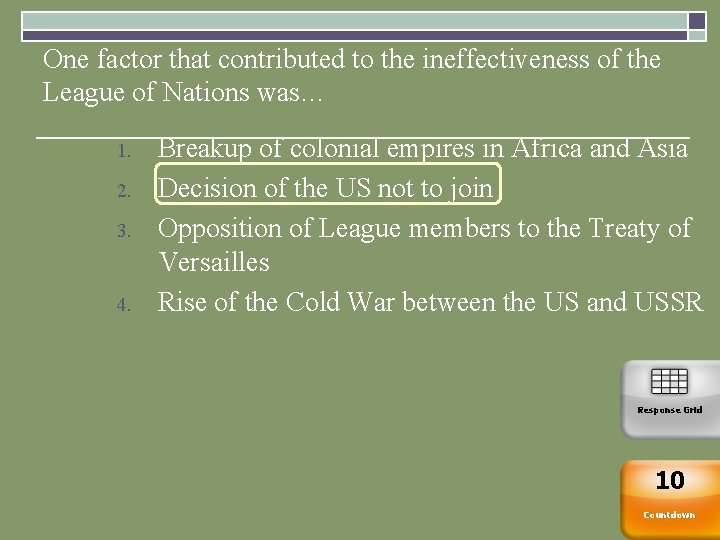 One factor that contributed to the ineffectiveness of the League of Nations was… 1.