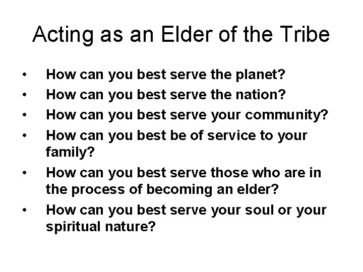 Acting as an Elder of the Tribe • • • How can you best
