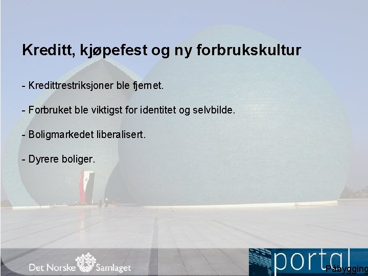 Kreditt, kjøpefest og ny forbrukskultur - Kredittrestriksjoner ble fjernet. - Forbruket ble viktigst for