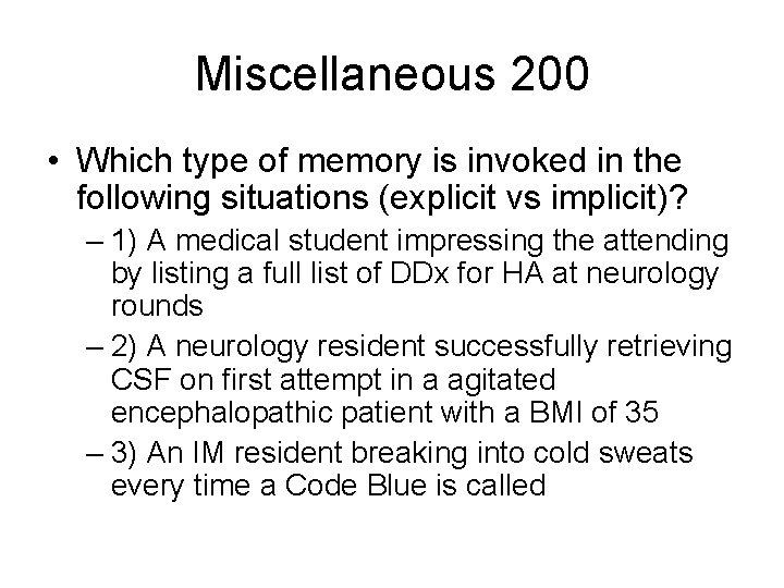 Miscellaneous 200 • Which type of memory is invoked in the following situations (explicit