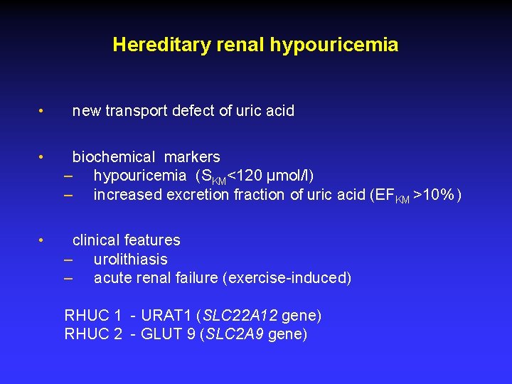 Hereditary renal hypouricemia • new transport defect of uric acid • biochemical markers –