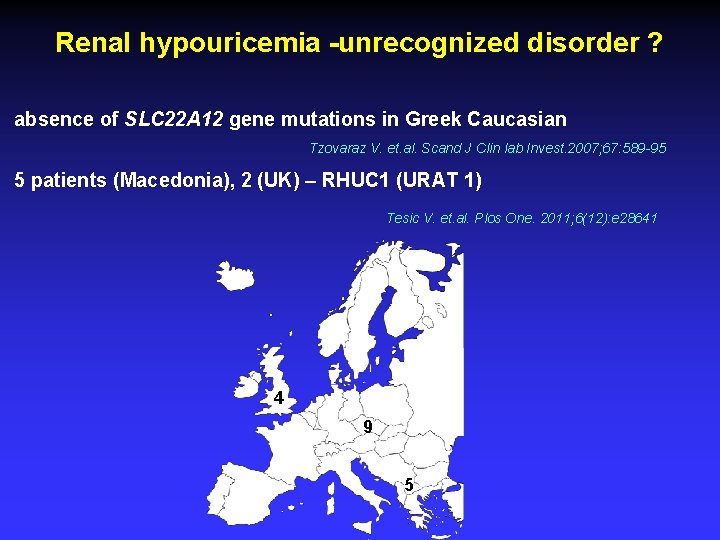 Renal hypouricemia -unrecognized disorder ? absence of SLC 22 A 12 gene mutations in