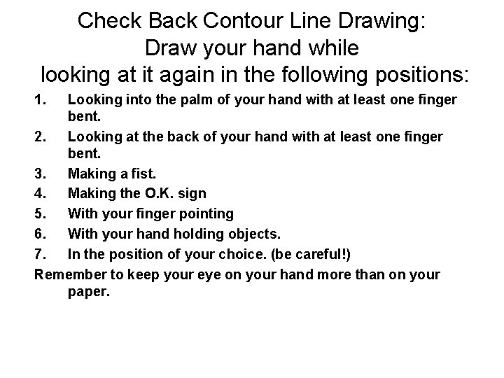 Check Back Contour Line Drawing: Draw your hand while looking at it again in