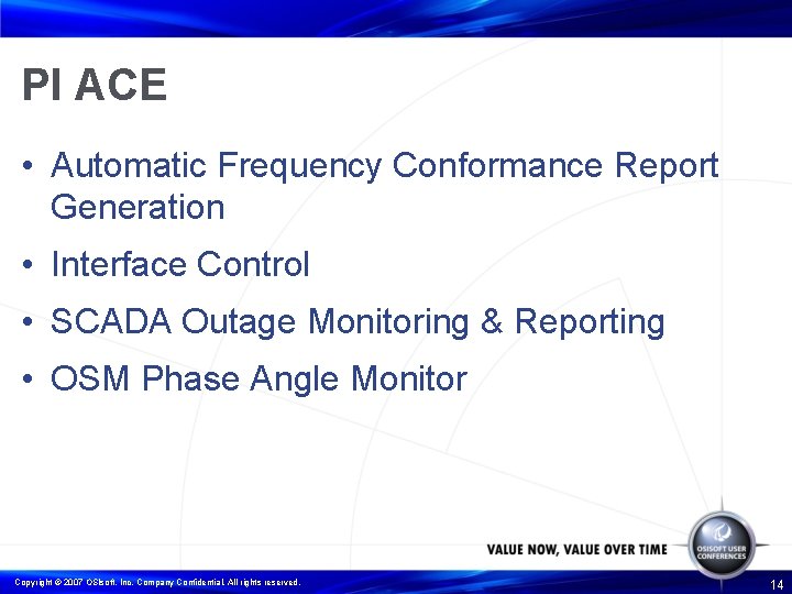 PI ACE • Automatic Frequency Conformance Report Generation • Interface Control • SCADA Outage