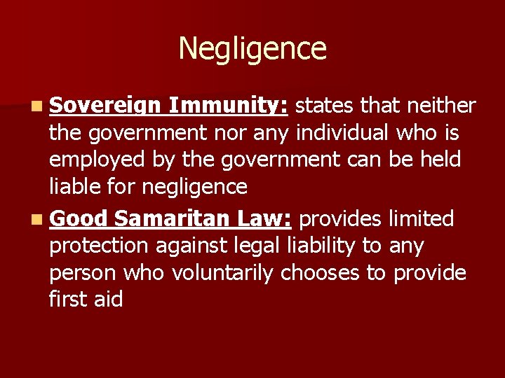 Negligence n Sovereign Immunity: states that neither the government nor any individual who is