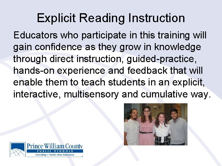 Explicit Reading Instruction Educators who participate in this training will gain confidence as they