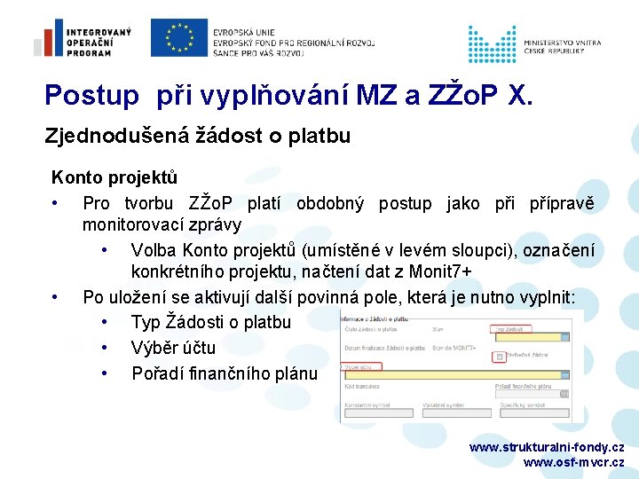 Postup při vyplňování MZ a ZŽo. P X. Zjednodušená žádost o platbu Konto projektů