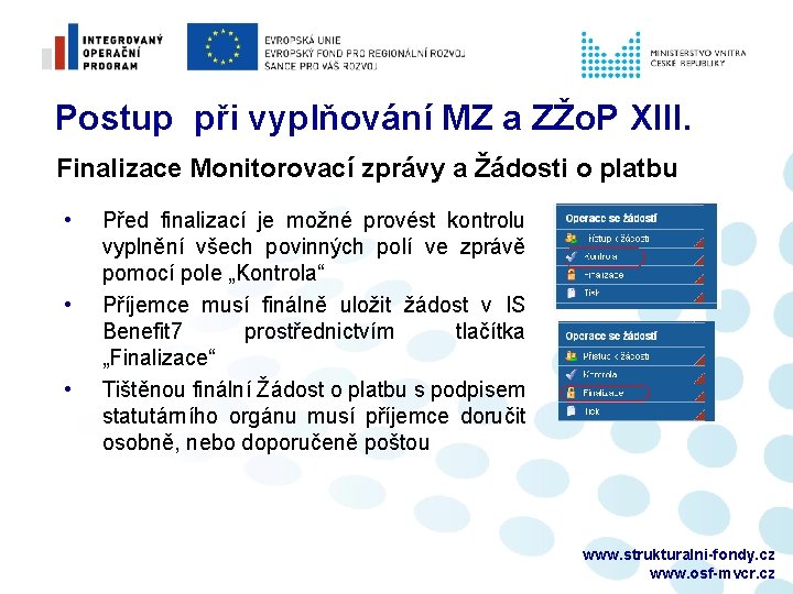 Postup při vyplňování MZ a ZŽo. P XIII. Finalizace Monitorovací zprávy a Žádosti o