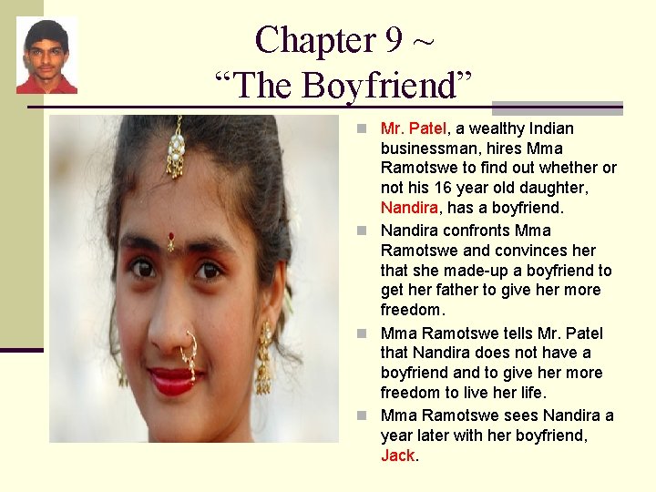 Chapter 9 ~ “The Boyfriend” n Mr. Patel, a wealthy Indian businessman, hires Mma