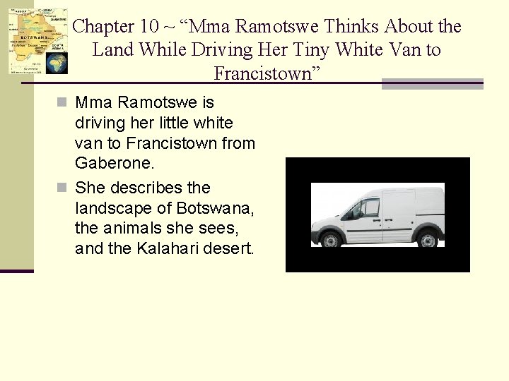 Chapter 10 ~ “Mma Ramotswe Thinks About the Land While Driving Her Tiny White