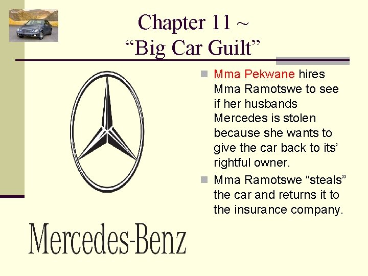 Chapter 11 ~ “Big Car Guilt” n Mma Pekwane hires Mma Ramotswe to see
