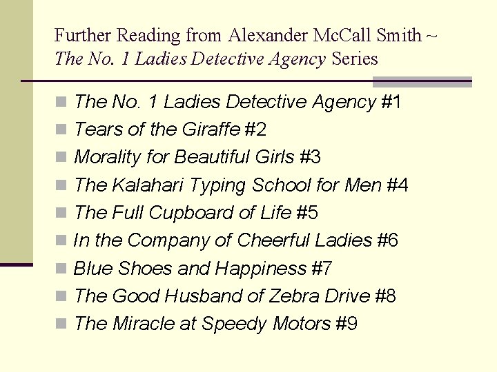 Further Reading from Alexander Mc. Call Smith ~ The No. 1 Ladies Detective Agency