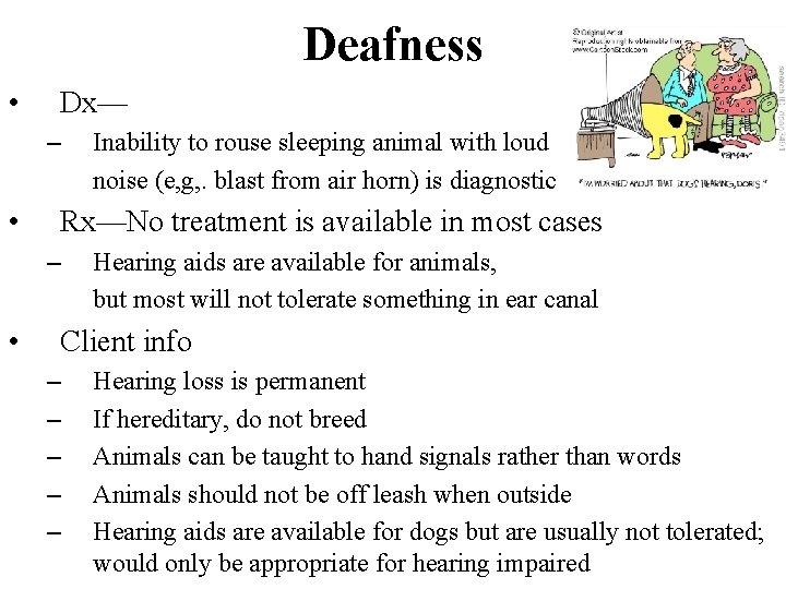 Deafness • Dx— – • Rx—No treatment is available in most cases – •