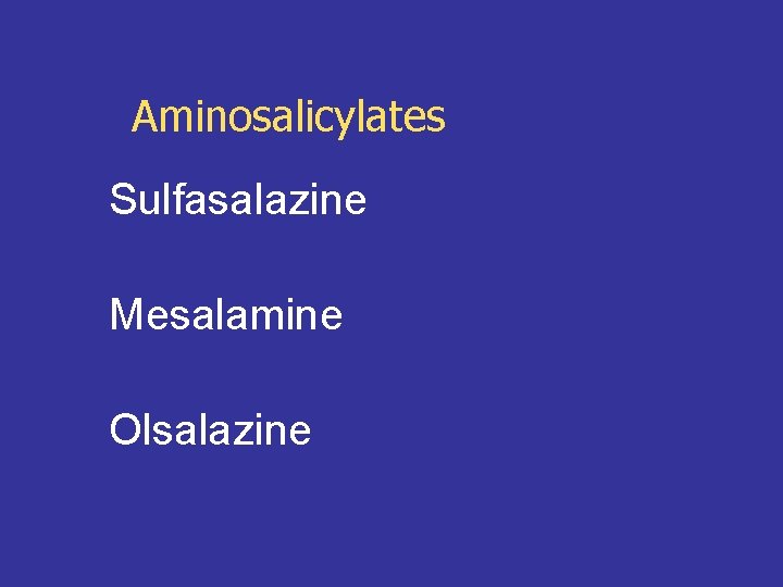 Aminosalicylates Sulfasalazine Mesalamine Olsalazine 
