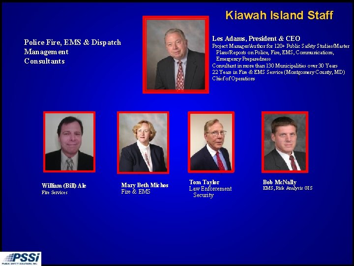 Kiawah Island Staff Les Adams, President & CEO Police Fire, EMS & Dispatch Management
