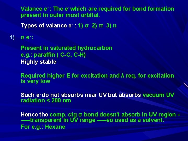 Valance e- : The e- which are required for bond formation present in outer