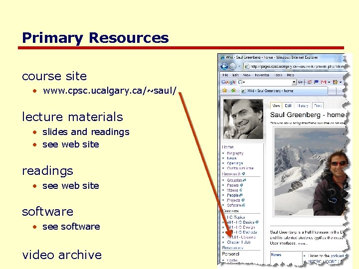 Primary Resources course site • www. cpsc. ucalgary. ca/~saul/. lecture materials • slides and