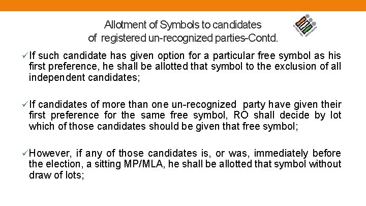 Allotment of Symbols to candidates of registered un-recognized parties-Contd. üIf such candidate has given