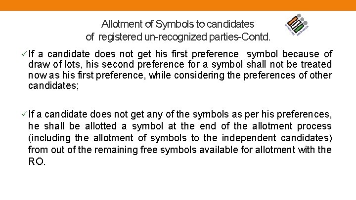 Allotment of Symbols to candidates of registered un-recognized parties-Contd. üIf a candidate does not
