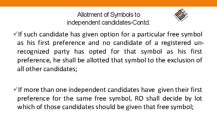 Allotment of Symbols to independent candidates-Contd. üIf such candidate has given option for a