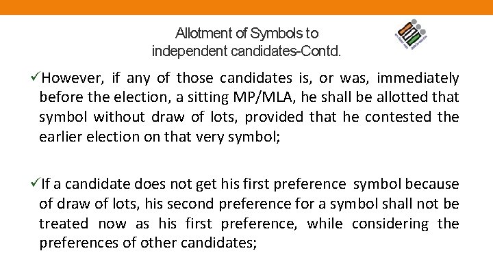 Allotment of Symbols to independent candidates-Contd. üHowever, if any of those candidates is, or