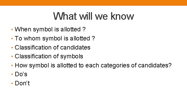 What will we know • When symbol is allotted ? • To whom symbol