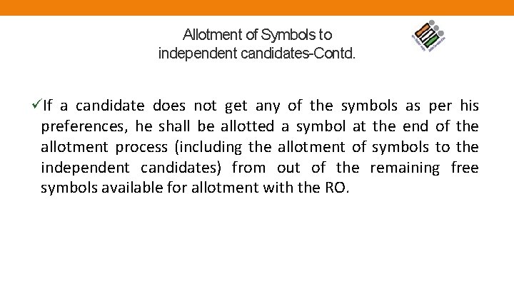 Allotment of Symbols to independent candidates-Contd. üIf a candidate does not get any of