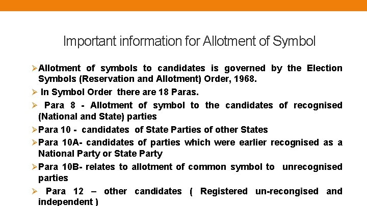Important information for Allotment of Symbol Ø Allotment of symbols to candidates is governed