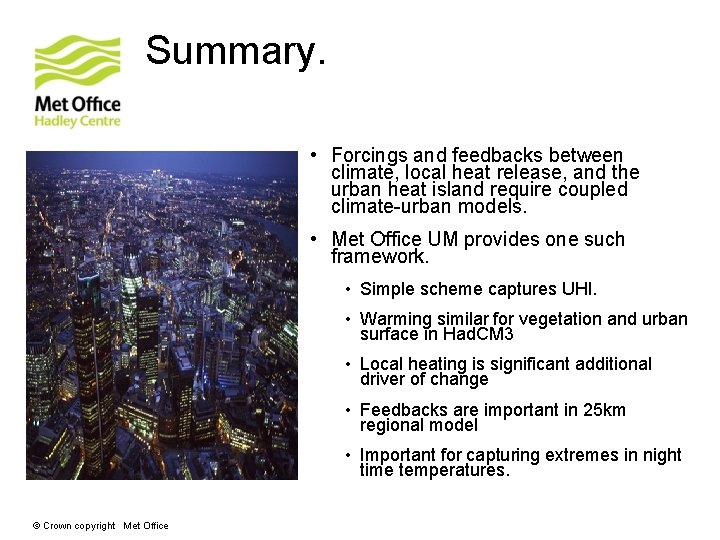 Summary. • Forcings and feedbacks between climate, local heat release, and the urban heat