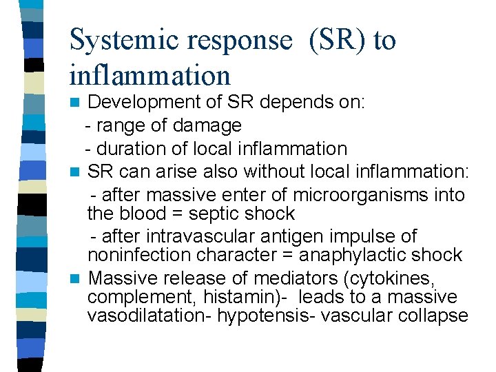 Systemic response (SR) to inflammation Development of SR depends on: - range of damage